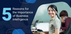 The Importance of Business Intelligence